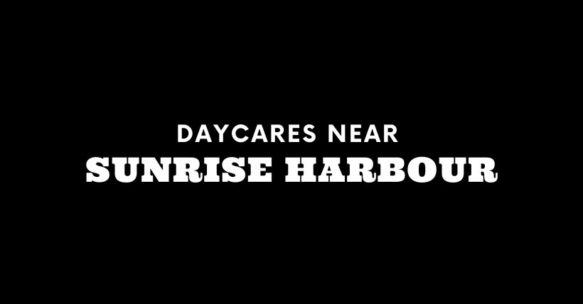 Daycares Near Sunrise Harbour